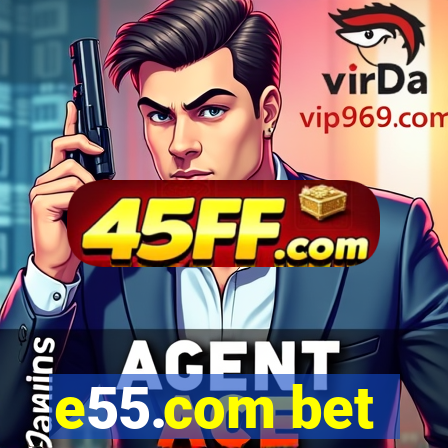 e55.com bet